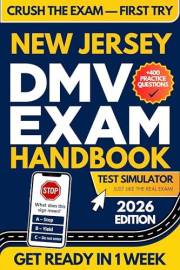 New Jersey DMV Exam Workbook: 400+ Practice Questions to Navigate Your DMV Exam With Confidence (DMV Handbook and Practice Te