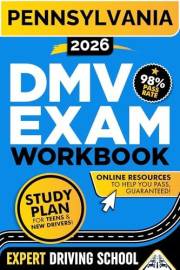 Pennsylvania DMV Exam Workbook: 400+ Practice Questions to Navigate Your DMV Exam With Confidence (DMV Handbook and Practice