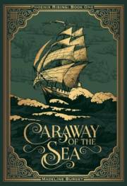 Caraway of the Sea: A heart-wrenching grim cozy pirates tale with a slow-burn island romance and a lot of paranoia... (Phoeni