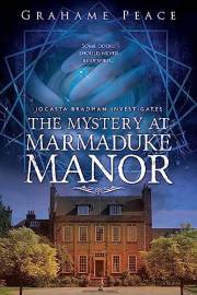 Jocasta Bradman Investigates. The Mystery At Marmaduke Manor.