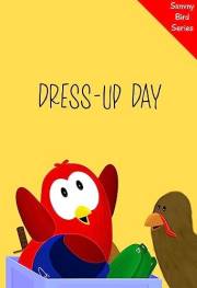 Dress-Up Day: A Funny and Interactive Children’s Book for Early Readers, Pre-K through 2nd Grade (Sammy Bird)