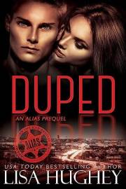 Duped: An Out of Her League, Forbidden Romance (ALIAS Private Witness Security Romance)