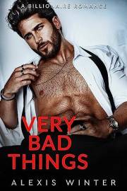 Very Bad Things: A Billionaire Romance (Chicago Billionaires)