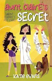 Aunt Claire's Secret: Aunt Claire's Pet Care (book one)