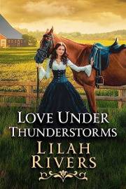 Love Under Thunderstorms: An Inspirational Romance Novel (Faithful Hearts of the West)