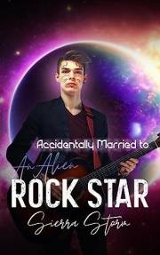 Accidentally Married to An Alien Rock Star (Alien Rock Stars Book 1)
