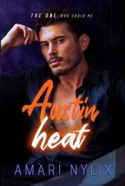Austin Heat: THE ONE...Who Undid Me (Book 1 of 7) (Austin Heat Series)
