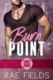 Burn Point: A Small Town, Friends to Lovers, Firefighter Romance (Newman Fire Department Series Book 2)