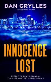 Innocence Lost: A Thriller (Detective Remy Ferguson Thriller Mystery Series Book 2)