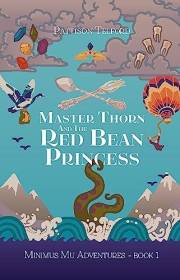 Master Thorn and the Red Bean Princess (Minimus Mu Adventures Book 1)