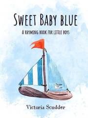 Sweet Baby Blue: A Rhyming Book for Little Boys