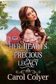 Her Heart's Precious Legacy: A Historical Western Romance Novel (Hearts Across the Frontier)
