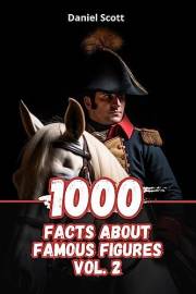 1000 Facts about Famous Figures Vol. 2