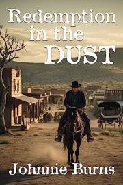 Redemption in the Dust: A Historical Western Adventure Novel (Guns and Justice in the West)