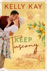 Keep Tuscany (Boston Brothers: A second chance series Book 4)