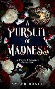 A Pursuit of Madness: A Twisted Princess Collection