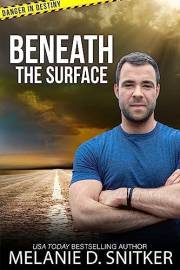 Beneath the Surface: Christian Romantic Suspense (Danger in Destiny Book 3)