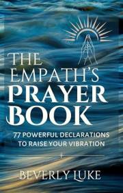 The Empath's Prayer Book: 77 Powerful Declarations to Raise Your Vibration