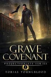 Grave Covenant (Projectionists Book 1)