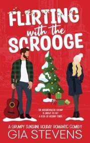 Flirting with the Scrooge: A Grumpy Sunshine Holiday Romantic Comedy (Harbor Highlands Series)