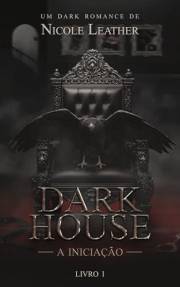 Dark House : A iniciação (Portuguese Edition)
