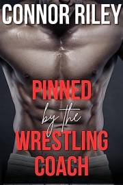 Pinned by the Wrestling Coach: An M/M College Jock Short Story (Not-So-Straight College Jocks)