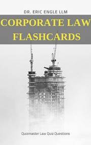 Business Associations, Agency, Partnership, Corporations Law Quiz Questions for Final Exams and Bar Review (Quiz Master Law F Business Associations, Agency, Partnership, Corporations Law Quiz Questions for Final Exams and Bar Review (Quiz Master Law F