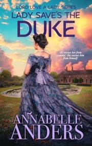 Lady Saves the Duke (Lord Love a Lady Book 3)