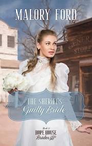 The Sheriff's Guilty Bride: A Christian mail-order bride romance (Hope House Brides Book 2)