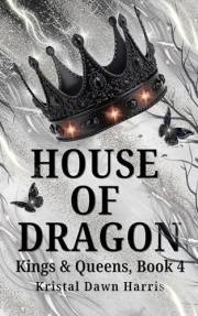 House of Dragons: Kings & Queens, Book 4