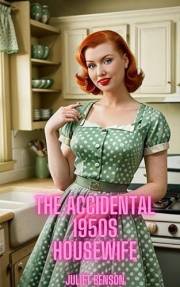 The Accidental 1950s Housewife