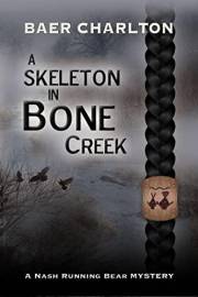 A Skeleton in Bone Creek (A Nash Running Bear Mystery Book 1)