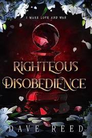 Righteous Disobedience: An Epic Fantasy Origin Story Full of Magic & Lust (A Temple of Vengeance Story)