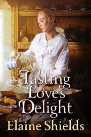Tasting Love's Delight: A Historical Western Romance Novel (Love and Valor on the Frontier)