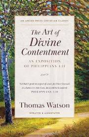 The Art of Divine Contentment: An Exposition of Philippians 4:11 [Updated and Annotated]