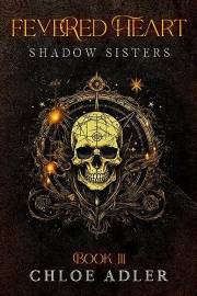 Fevered Heart: A Paranormal Romance (Shadow Sisters, Book 3)