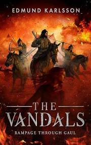 THE VANDALS: Book 2 - Rampage Through Gaul