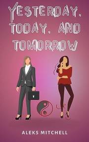 Yesterday, Today, and Tomorrow (I Want It All With You Series Book 2)