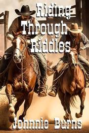 Riding Through Riddles: A Historical Western Adventure Novel