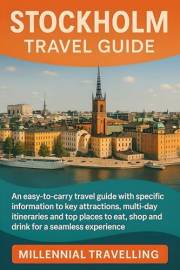 Stockholm Travel Guide: An-easy-to-carry travel guide with specific information to key attractions, multi-day itineraries and