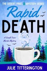 Rapid Death: A Small Town Mystery (The Desert Pines Mystery Series Book Two)