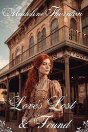 Love's Lost and Found: A Historical Western Romance Novel (Love and Valor on the Frontier)