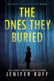 The Ones They Buried (Agent Victoria Heslin Series Book 8)
