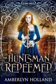 The Huntsman Redeemed (Tales Ever After)