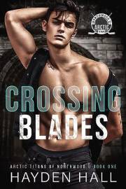 Crossing Blades (Arctic Titans of Northwood U Book 1)