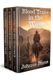 Blood Trails in the West: A Historical Western Adventure Collection (Love and Valor on the Frontier)