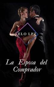 La esposa del comprador: Novela Romantica Contemporanea (Spanish Edition)