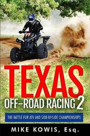 Texas Off-road Racing 2: The Battle for ATV and Side-by-Side Championships (Texas Off-road Racing Series)