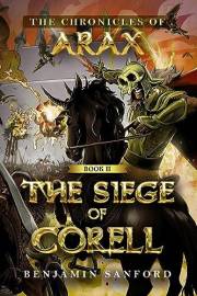 The Siege of Corell (The Chronicles of Arax Book 2)