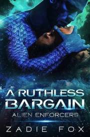 A Ruthless Bargain (Alien Enforcers Book 1)